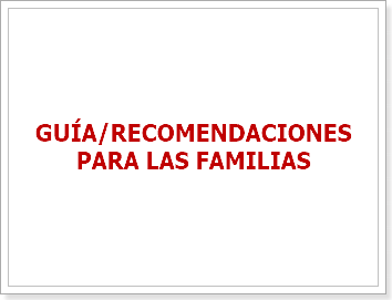GUÍA/RECOMENDACIONES PARA LAS FAMILIAS